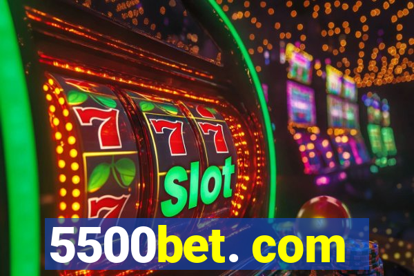 5500bet. com